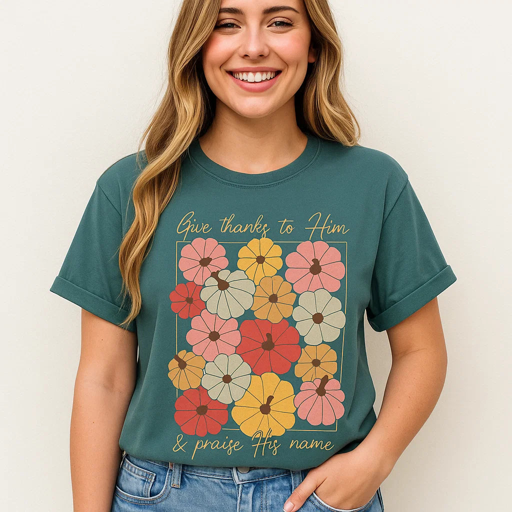 Give Thanks to Him Tee, Religious Graphic Shirt